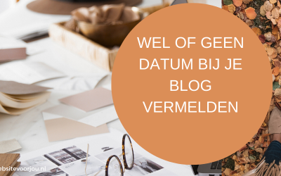 Wel of geen datum bij je blog vermelden + filmpje
